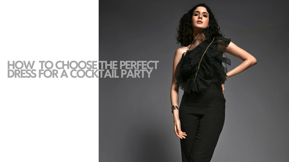 How to Choose the Perfect Dress for a Cocktail Party